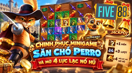Săn Chó Perro và mở 4 Lục Lạc Nổ Hũ